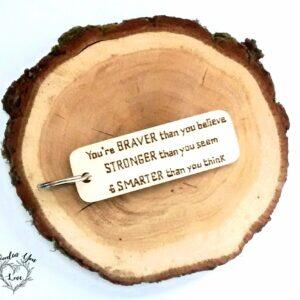 Handmade Wooden 'You're Braver Than You Believe' Keyring