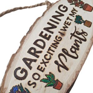 rustic wood slice with hanging jute. Hand burnt with the text 'gardening so excited I wet my plants' and 4 potted plant designs
