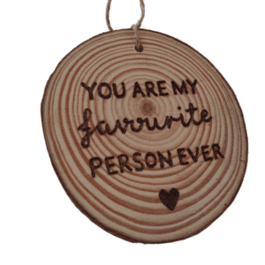 Handmade Wooden You Are My Favourite Person Hanging Ornament - Image 2